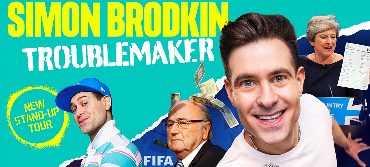 Simon Brodkin: Troublemaker 2022