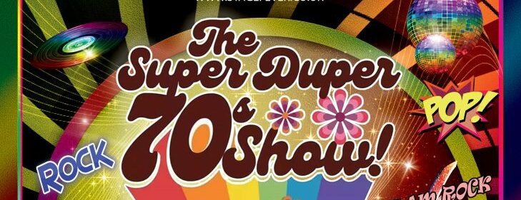 The Super Duper 70’s Show