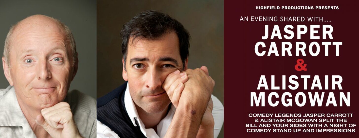 An Evening Shared with Jasper Carrott and Alistair McGowan