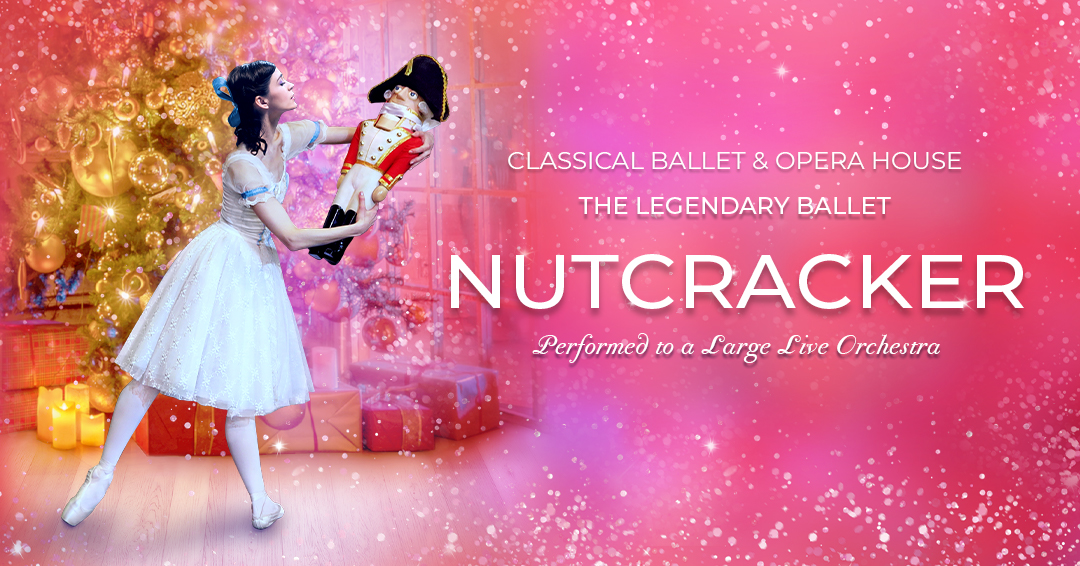 The Nutcracker performed by The Classical Ballet and Opera House