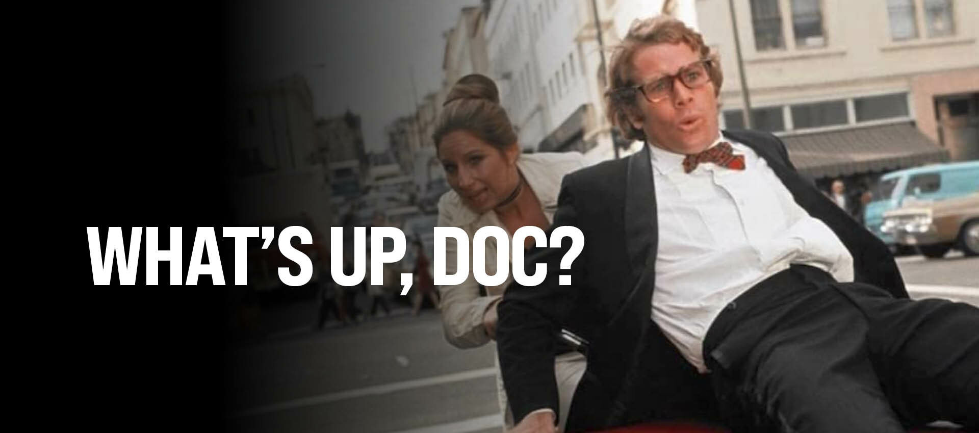 Classic Film Afternoon – What’s Up Doc?