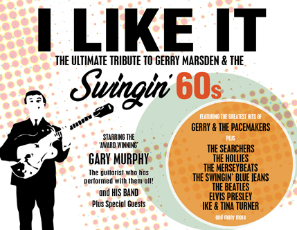 I Like It – The Ultimate Tribute to Gerry Marsden and the Swingin’ 60s