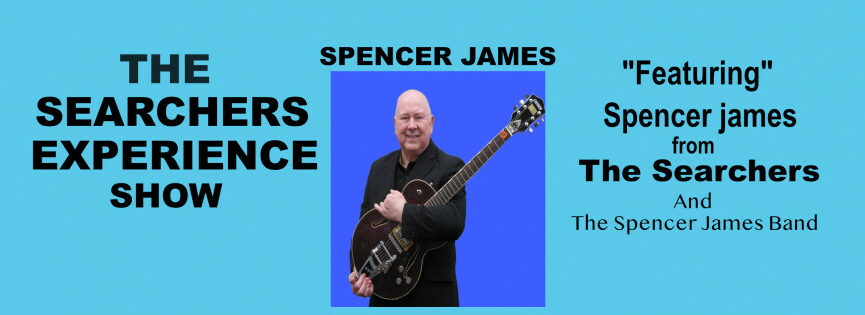 The Searchers Experience Featuring Spencer James