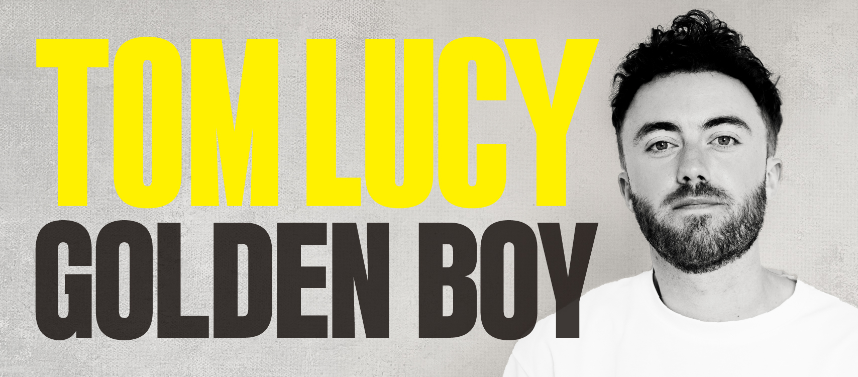 Tom Lucy:  Golden Boy