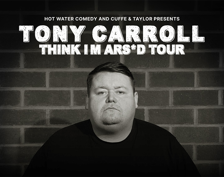 Tony Carroll: Think I’m Ars*d Tour 2025